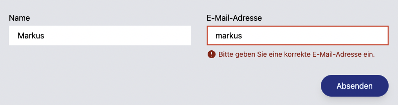 Screenshot eines fiktives Webformulars: Name und E-Mail-Adresse. Unter dem E-Mail-Adresse-Feld der Hinweis "Bitte geben Sie eine korrekte E-Mail-Adresse ein.", um eine fehlerhafte Eingabe zu visualisieren.