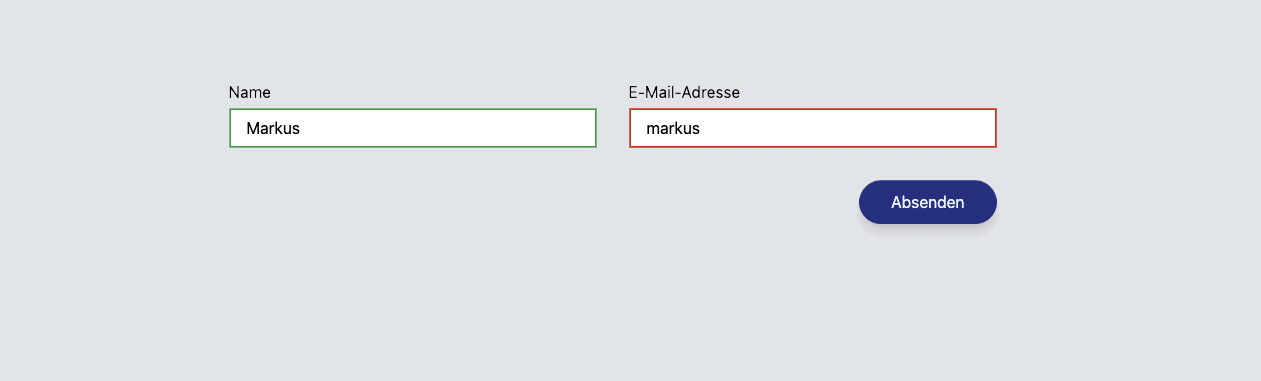Screenshot eines fiktiven Formulars: Felder Name (Inhalt: Markus) und E-Mail-Adresse (Inhalt: markus). Die Felder haben eine grüne (korrekt; Name) und rote (fehlerhaft, E-Mail-Adresse) Umrandung.